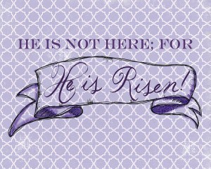 He is Risen - Purple 2