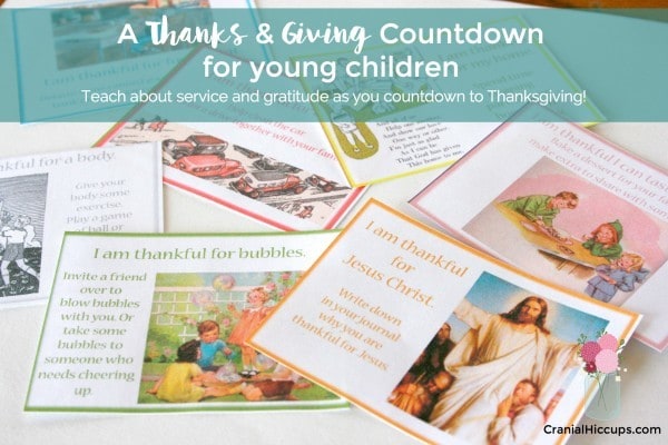 A Thanks & Giving Countdown for Young Children - Teach about service and gratitude as you countdown to Thanksgiving!