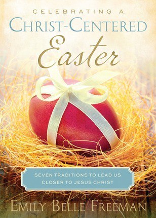 Celebrating a Christ-Centered Easter by Emily Freeman