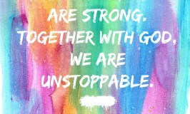 As individuals, we are strong. Together with God, we are unstoppable. Rosemary M. Wixom