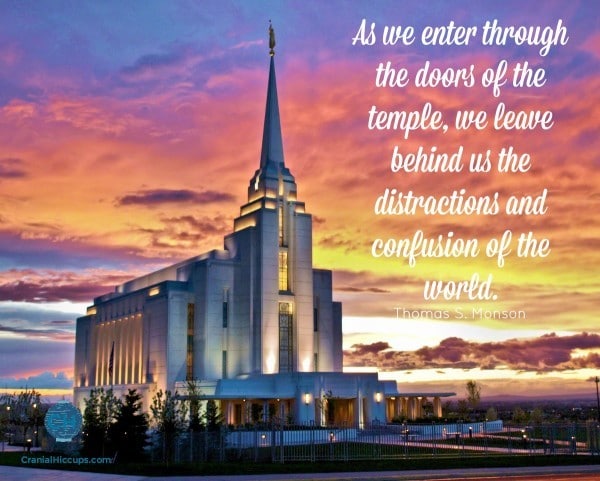 As we enter through the doors of the temple, we leave behind us the distractions and confusion of the world. Thomas S Monson #ldsconf