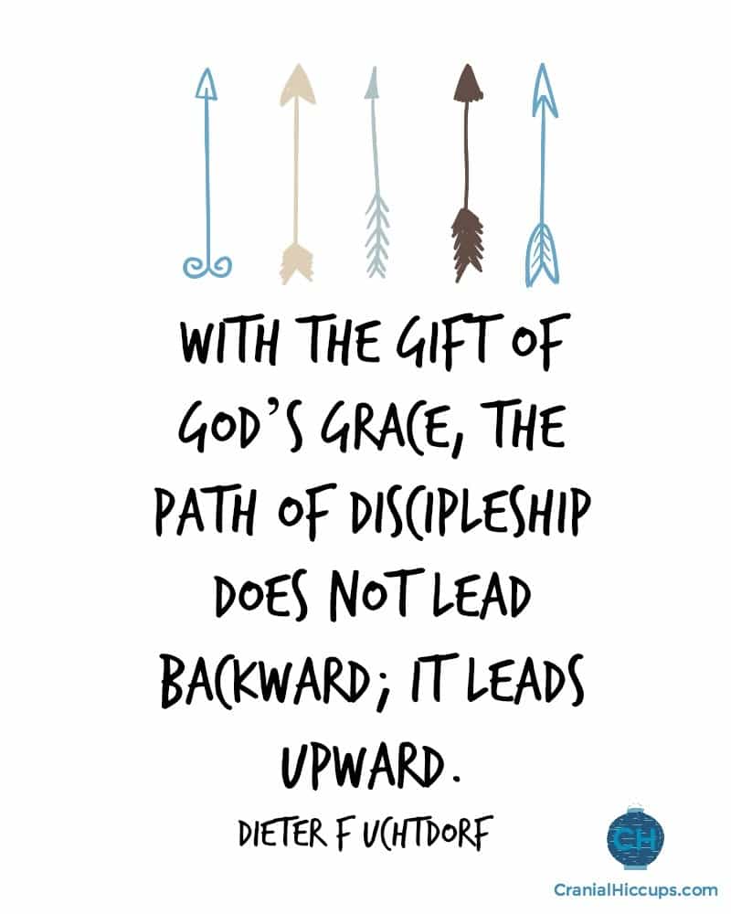 With the gift of God’s grace, the path of discipleship does not lead backward; it leads upward. Dieter F Uchtdorf #ldsconf