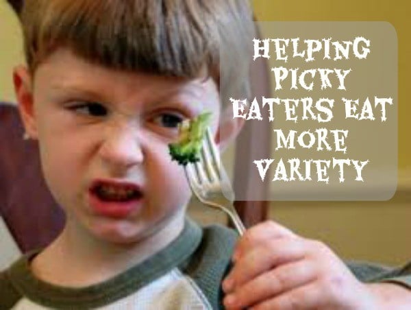 Tips for helping picky eaters eat more variety of foods.