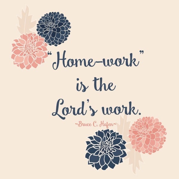 “Home-work” is the Lord’s work. 