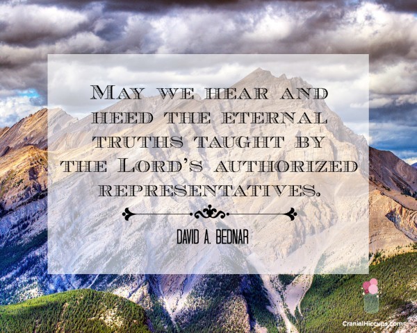 May we hear and heed the eternal truths taught by the Lord's authorized representatives. David A. Bednar #LDSConf #ElderBednar