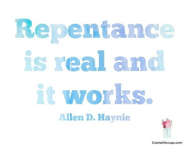 Repentance is real and it works. Allen D. Haynie #LDSConf #ElderHaynie