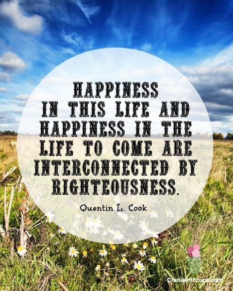 Happiness in this life and happiness in the life to come are interconnected by righteousness. Quentin L. Cook #LDSConf #ElderCook