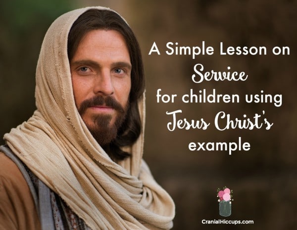 This super simple lesson on service teaches children about following Jesus's example to serve others.