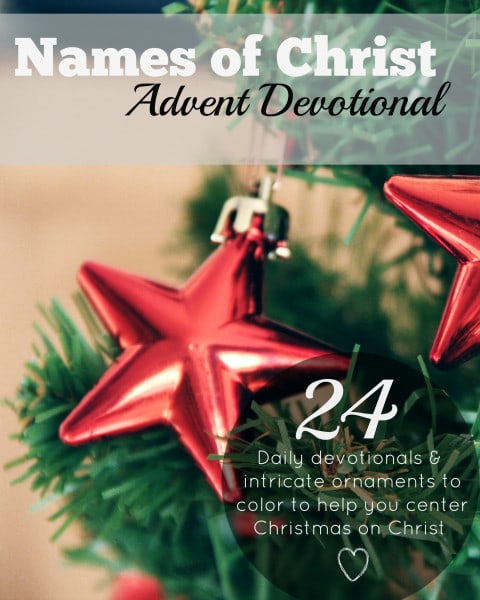 Names of Christ Advent Devotional - includes scriptures to read, discussion questions, and ornaments to color for each name. Perfect as a homeschool devotional or personal study for Christmas!