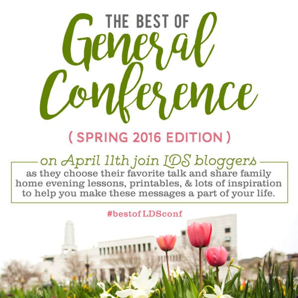 April 2016 General Conference Family Home Evening Lessons