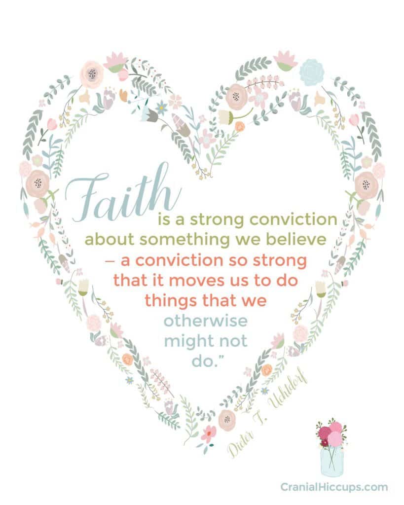 Faith is a strong conviction
