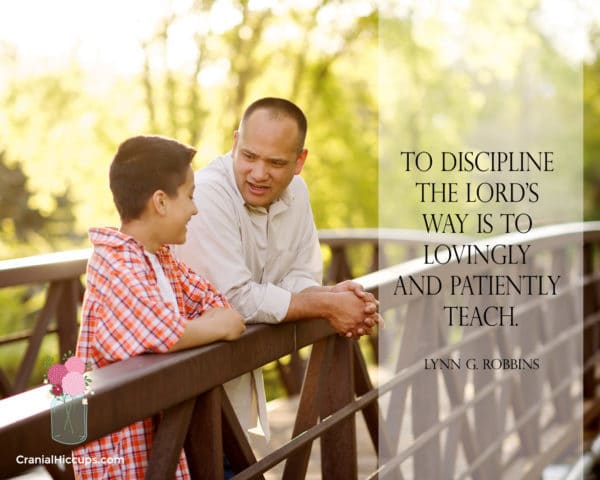 “To discipline the Lord’s way is to lovingly and patiently teach.” Lynn G. Robbins #LDSConf