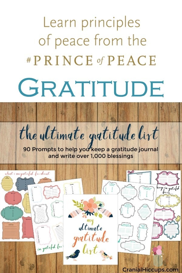Learn the principle of gratitude by writing down over 1,000 blessings, gifts from God to you. The #PrinceofPeace showed us how gratitude brings us peace.