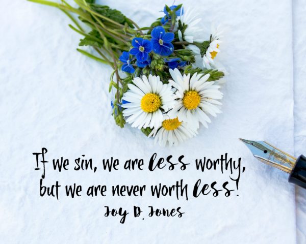 You are never worth less. Joy D jones