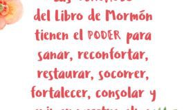 Las verdades del Libro de Mormón tienen el poder para sanar, reconfortar, restaurar, socorrer, fortalecer, consolar y animar nuestra alma. Russell M. Nelson