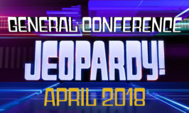 April 2018 General Conference Jeopardy
